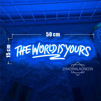 Neon Sign The World Is Yours Neon Led Sign