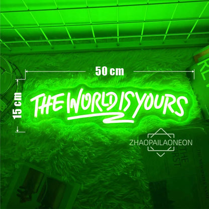 Neon Sign The World Is Yours Neon Led Sign
