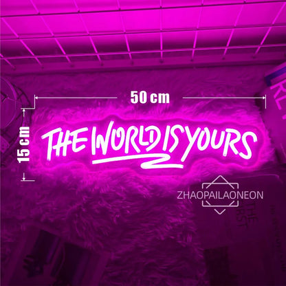 Neon Sign The World Is Yours Neon Led Sign