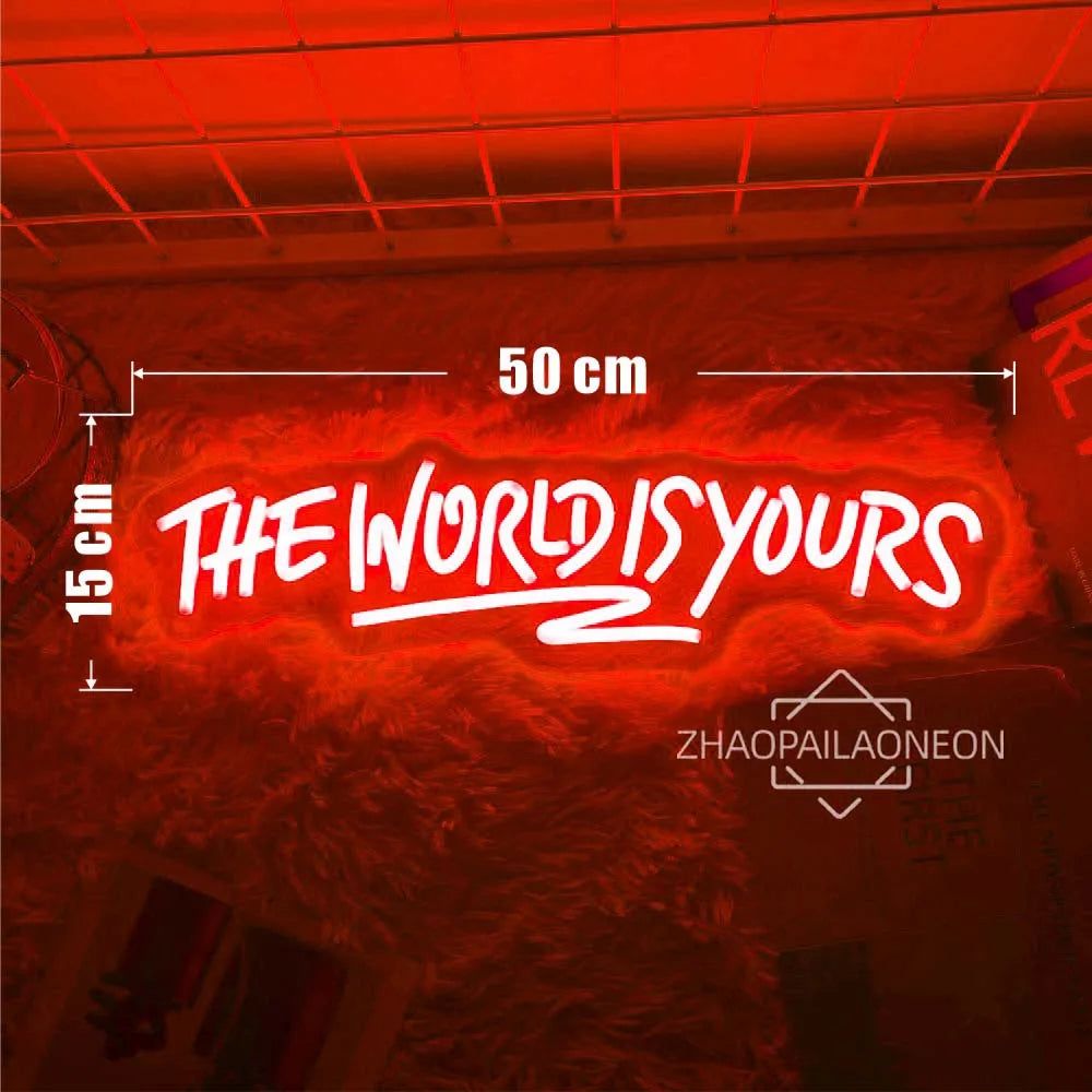 Neon Sign The World Is Yours Neon Led Sign
