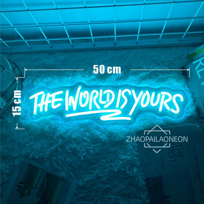 Neon Sign The World Is Yours Neon Led Sign